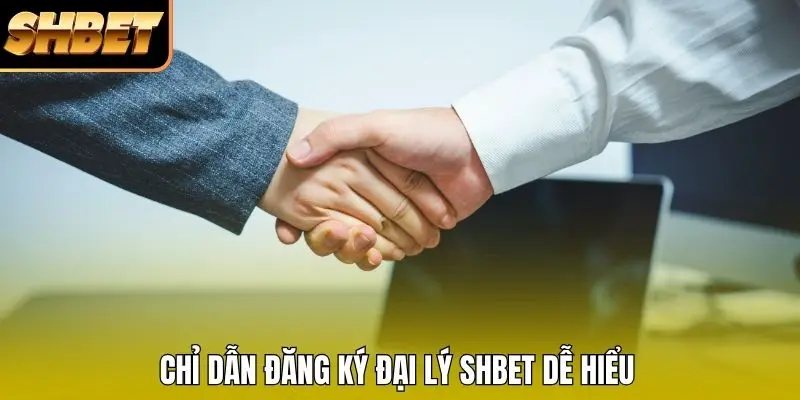 Chỉ dẫn đăng ký đại lý SHBET dễ hiểu Chỉ dẫn đăng ký đại lý SHBET dễ hiểu