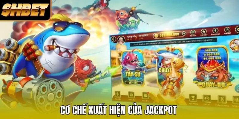 Cơ chế xuất hiện của Jackpot Cơ chế xuất hiện của Jackpot