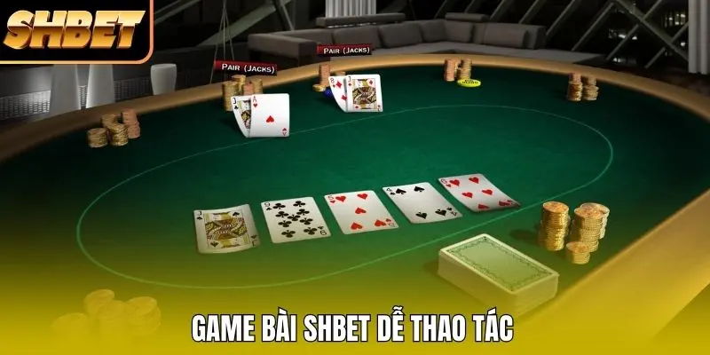 Game bài SHBET dễ thao tác Game bài SHBET dễ thao tác