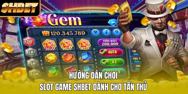 Hướng dẫn chơi Slot Game SHBET dành cho tân thủ Hướng dẫn chơi Slot Game SHBET dành cho tân thủ
