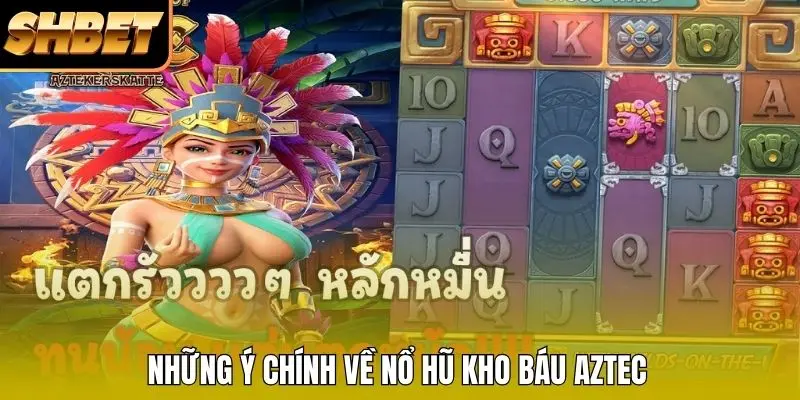 Những ý chính về nổ hũ kho báu Aztec Những ý chính về nổ hũ kho báu Aztec