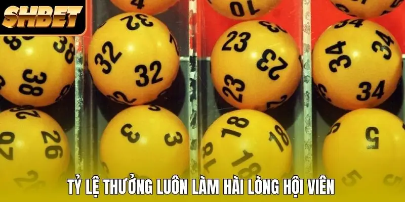 Tỷ lệ thưởng luôn làm hài lòng hội viên Tỷ lệ thưởng luôn làm hài lòng hội viên
